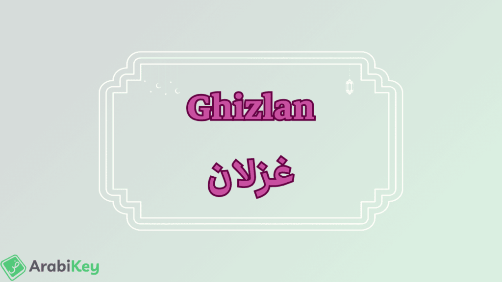meaning of Ghizlan